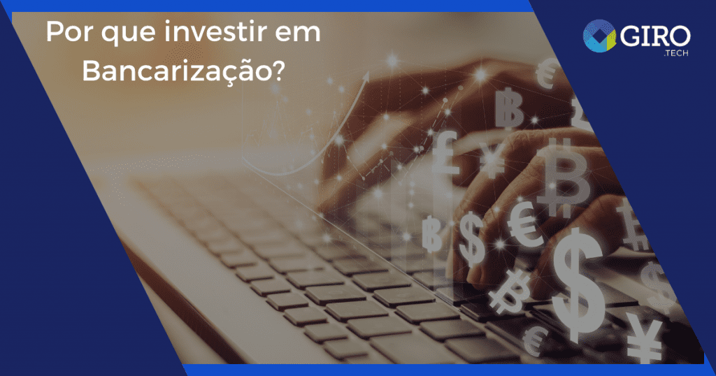 Foto Por que investir em Bancarização?